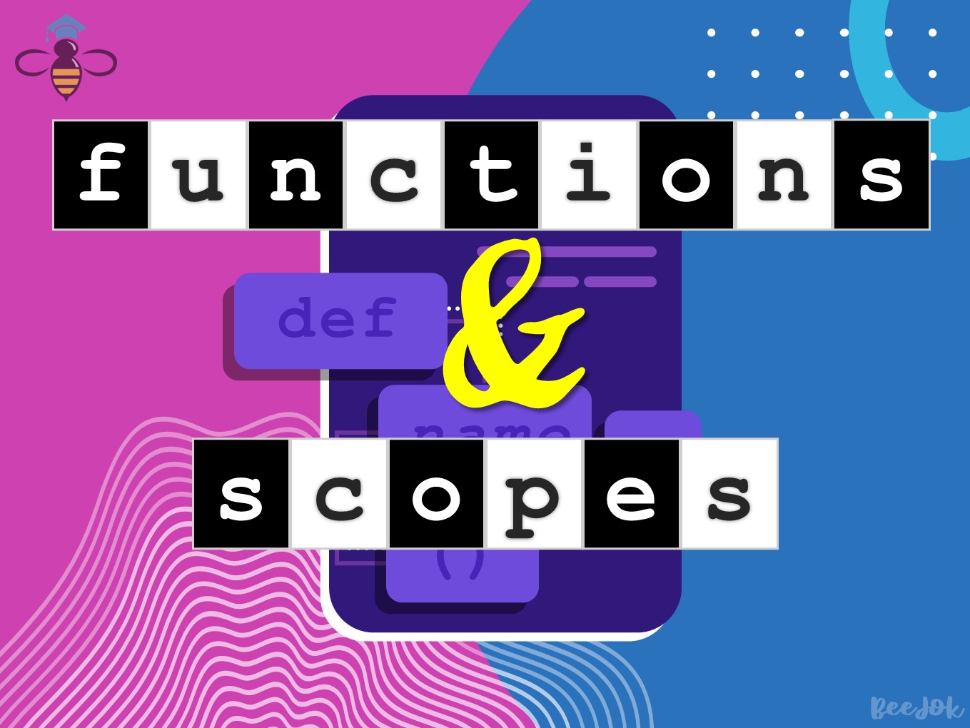 Functions and Scopes